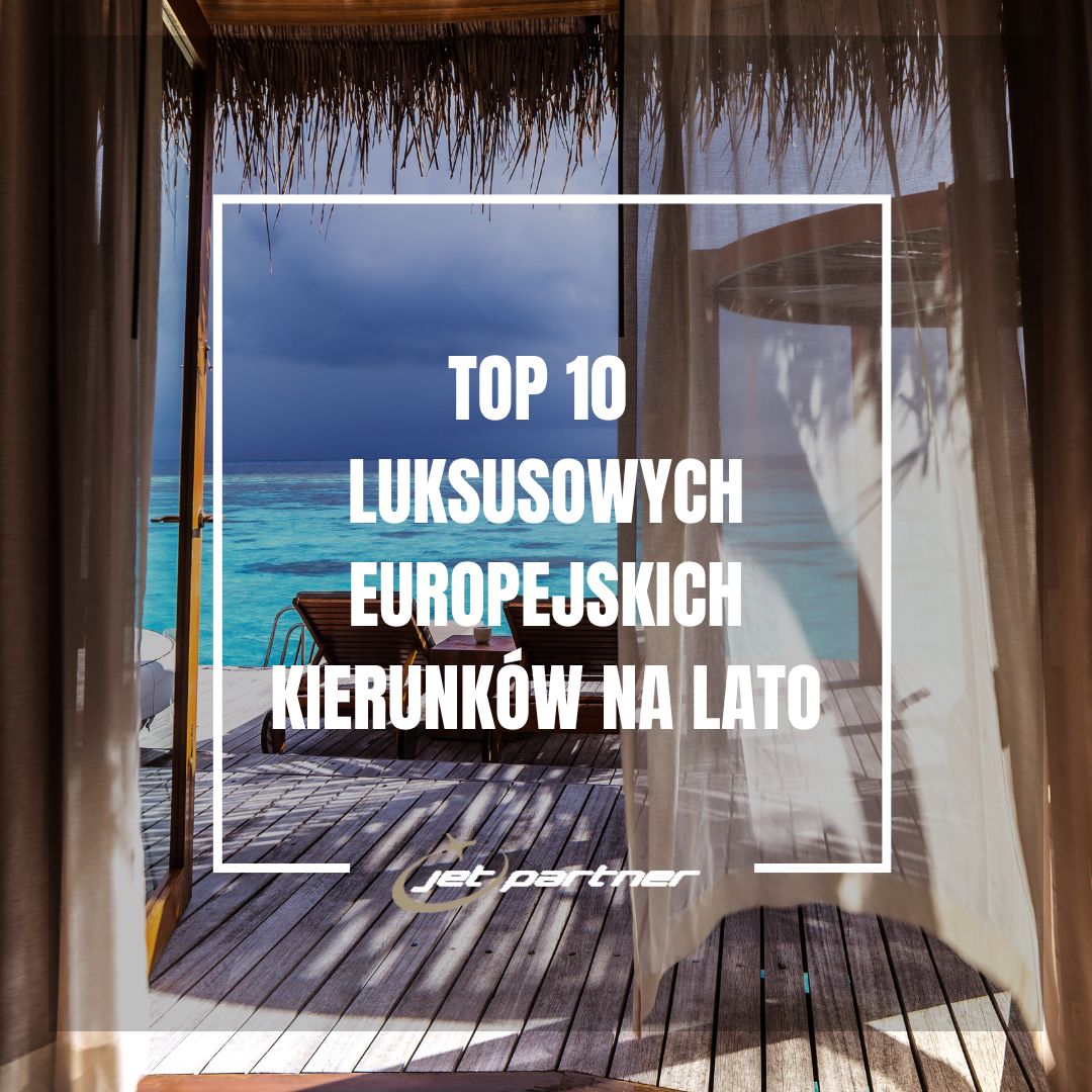 Top 10 Luksusowych Europejskich Kierunków na Lato