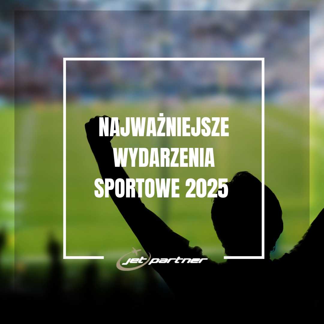 Najważniejsze wydarzenia sportowe 2025: Luksusowa podróż czarterem prywatnego samolotu